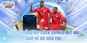 Cược Tỉ Số Là Gì? Cách Soi Kèo Bất Bại Giúp Về Bờ Siêu Tốc